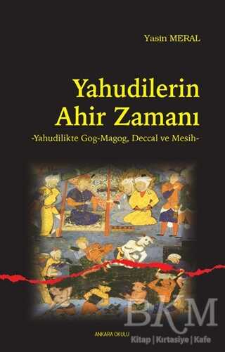 Yahudilerin Ahir Zamanı - Ankara Okulu Yayınları