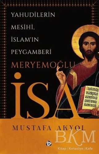 Yahudilerin Mesihi, İslam`ın Peygamberi Meryemoğlu İsa - Düşün Yayıncılık