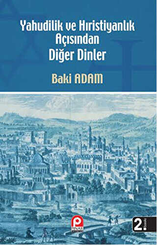 Yahudilik ve Hıristiyanlık Açısından Diğer Dinler - Pınar Yayınları