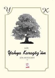 Yahya Karagöz`ün Şiir Antolojisi - Rüzgar Eren Yayıncılık