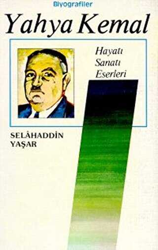Yahya Kemal Hayatı - Sanatı - Eserleri