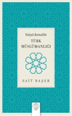 Yahya Kemal’de Türk Müslümanlığı - 1