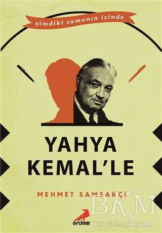 Yahya Kemal’le - Erdem Yayınları