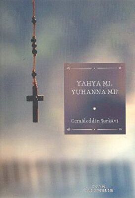 Yahya mı, Yuhanna mı? - 1