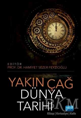 Yakın Çağ Dünya Tarihi - Nobel Akademik Yayıncılık