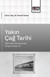 Yakın Çağ Tarihi Alanında Uluslararası Araştırmalar - 4 - Eğitim Yayınevi - Bilimsel Eserler