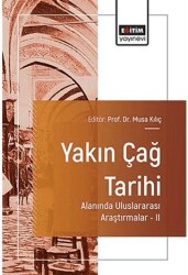 Yakın Çağ Tarihi Alanında Uluslararası Araştırmalar – II - Eğitim Yayınevi - Bilimsel Eserler
