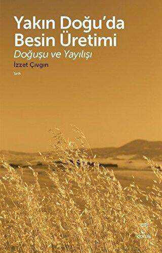 Yakın Doğu’da Besin Üretimi - Doruk Yayınları