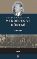 Yakın Dönem Hatıralarında Menderes ve Dönemi - Pınar Yayınları