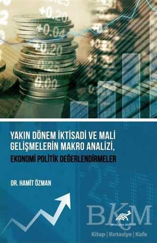 Yakın Dönem İktisadi ve Mali Gelişmelerin Makro Analizi, Ekonomi Politik Değerlendirmeler - 1