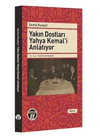 Yakın Dostları Yahya Kemal`i Anlatıyor - Büyüyen Ay Yayınları
