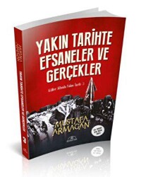 Yakın Tarihte Efsaneler ve Gerçekler - Hümayun Yayınları