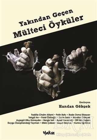 yakından Geçen Mülteci Öyküler - Yakın Kitabevi