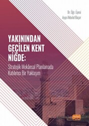 Yakınından Geçilen Kent Niğde - Nobel Bilimsel Eserler