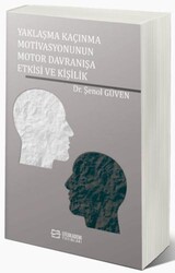 Yaklaşma Kaçınma Motivasyonunun Motor Davranışa Etkisi ve Kişilik - Efe Akademi Yayınları
