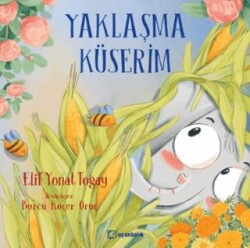 Yaklaşma Küserim - Uçanbalık Yayıncılık