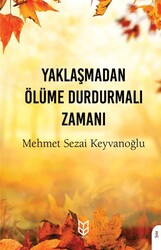 Yaklaşmadan Ölüme Durdurmalı Zamanı - Yason Yayıncılık