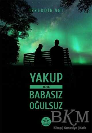 Yakup ya da Babasız Oğulsuz - 1