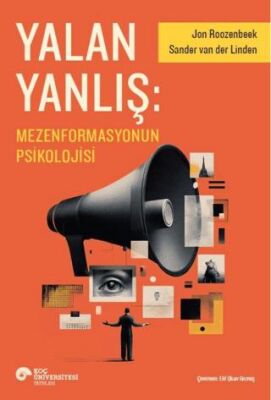 Yalan Yanlış: Mezenformasyonun Psikolojisi - 1