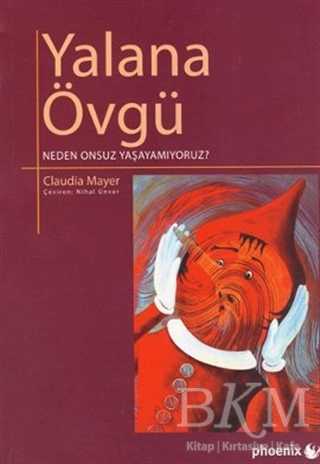 Yalana Övgü - Phoenix Yayınevi