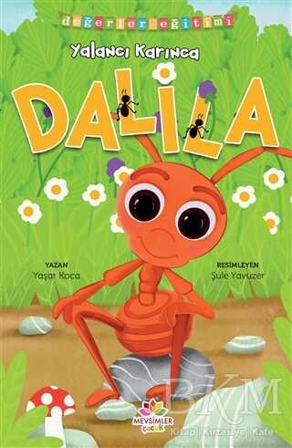Yalancı Karınca Dalila - Değerler Eğitimi - Mevsimler Kitap