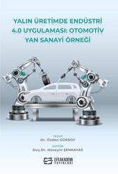 Yalın Üretimde Endüstri 4.0 Uygulaması: Otomotiv Yan Sanayi Örneği - Efe Akademi Yayınları