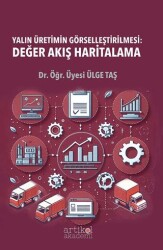 Yalın Üretimin Görselleştirilmesi: Değer Akış Haritalama - Artikel Akademi
