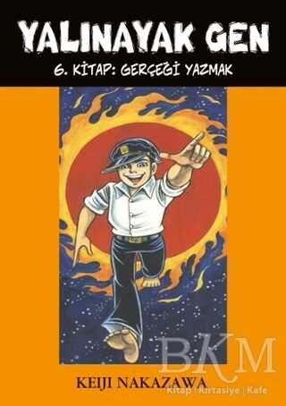 Yalınayak Gen 6. Kitap: Gerçeği Yazmak - Desen Yayınları