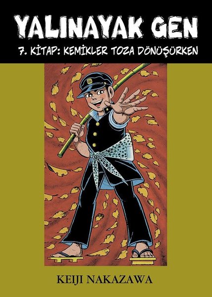 Yalınayak Gen 7. Kitap: Kemikler Toza Dönüşürken - Desen Yayınları