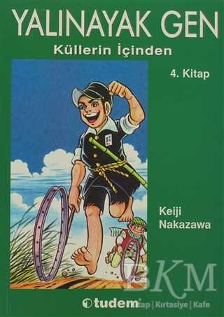 Yalınayak Gen Küllerin İçinden 4. Kitap - Desen Yayınları