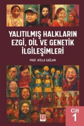 Yalıtılmış Halkların Ezgi, Dil ve Genetik İlgileşimleri Cilt 1 - Ekin Basım Yayın