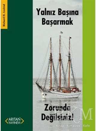 Yalnız Başına Başarmak Zorunda Değilsiniz! - Arıtan Yayınevi