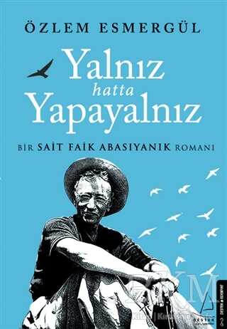 YALNIZ HATTA YAPAYALNIZ - Destek Yayınları