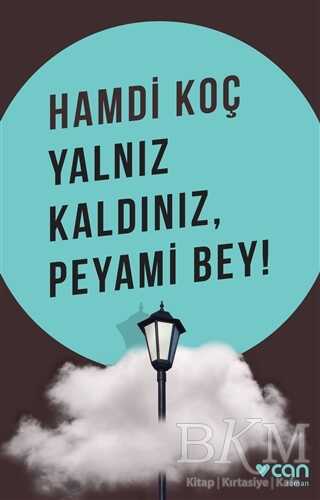Yalnız Kaldınız, Peyami Bey! - Can Yayınları