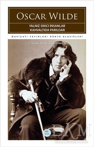 Yalnız Sıkıcı İnsanlar Kahvaltıda Parıldar - Maviçatı Yayınları