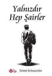 Yalnızdır Hep Şairler - Ayyıldız Kitap