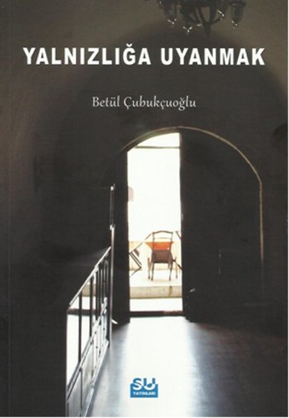 Yalnızlığa Uyanmak - Su Yayınevi