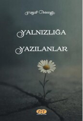 Yalnızlığa Yazılanlar - Zet Yayınları