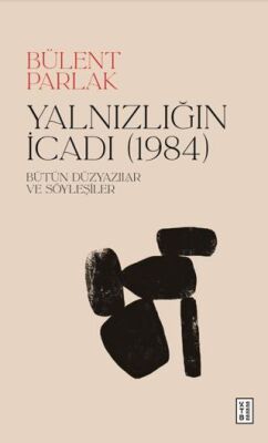 Yalnızlığın İcadı 1984 - 1