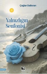 Yalnızlığın Senfonisi - Çınaraltı Yayınları