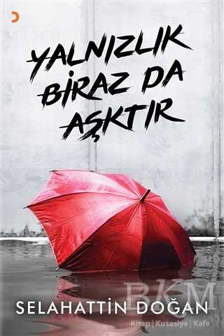 Yalnızlık Biraz da Aşktır - Cinius Yayınları