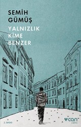 Yalnızlık Kime Benzer - Can Yayınları
