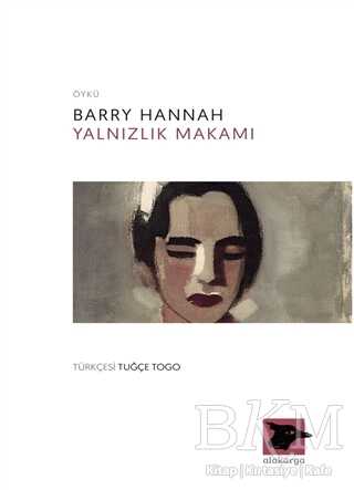 Yalnızlık Makamı - Alakarga Sanat Yayınları