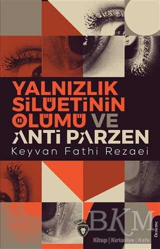 Yalnızlık Silüetinin Ölümü ve Anti Parzen - Dorlion Yayınları