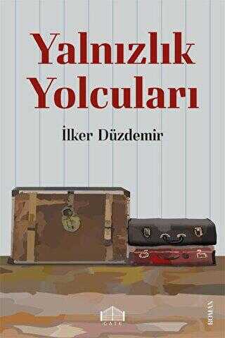 Yalnızlık Yolcuları - Gate Yayınları