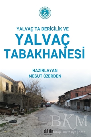 Yalvaç’ta Dericilik ve Yalvaç Tabakhanesi - Akıl Fikir Yayınları