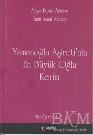 Yamanoğlu Aşireti’nin En Büyük Oğlu Kerim - İleri Yayınları