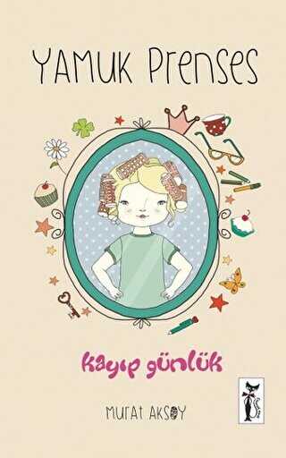 Yamuk Prenses - Kayıp Günlük - Çizmeli Kedi Yayınları