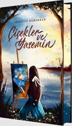 Çiçekler ve Yasemin Yan Boyamalı Ciltli Özel Baskı - Ephesus Yayınları