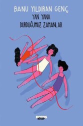 Yan Yana Durduğumuz Zamanlar - Notos Kitap